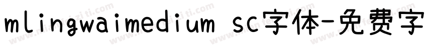 mlingwaimedium sc字体字体转换